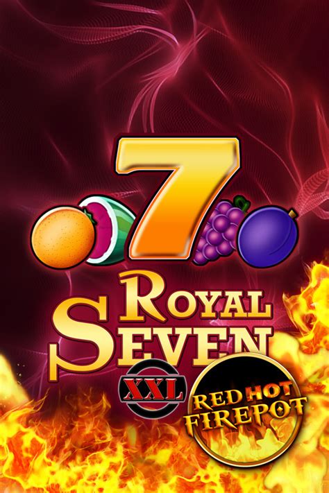 Royal Seven Xxl Red Hot Firepot 888 Casino